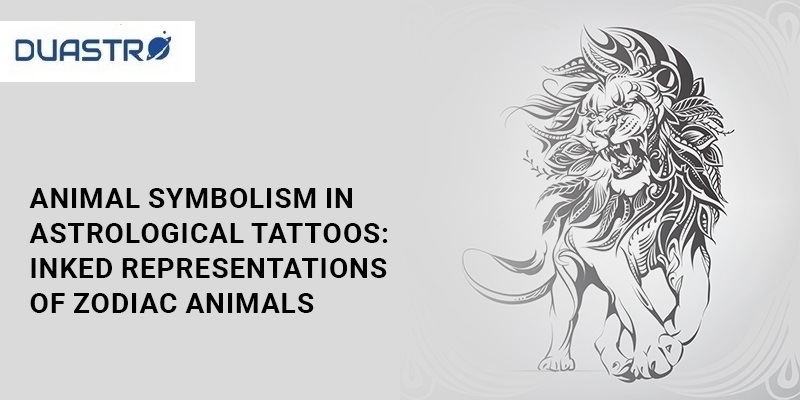 Animal Symbolism in Astrological Tattoos: Inked Representations of Zodiac Animals 